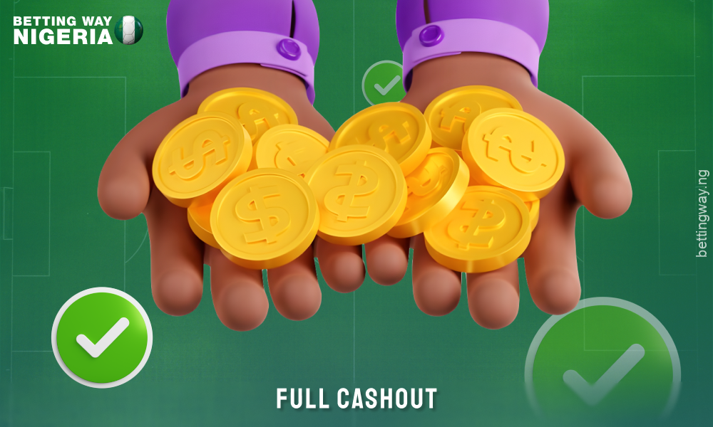 A full cashout allows punters in Nigeria to close a bet completely and lock in a profit or loss