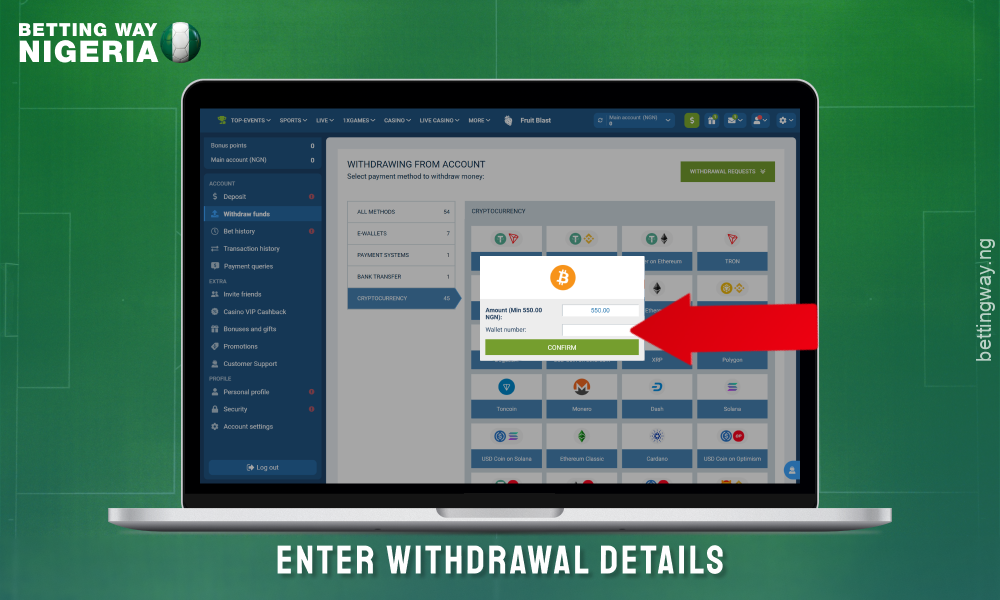 On the bookmaker's website, insert the crypto wallet address into the designated field and select the amount you want to withdraw