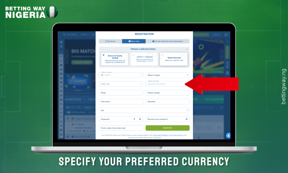 Select currency when registering on 1xbet Nigeria