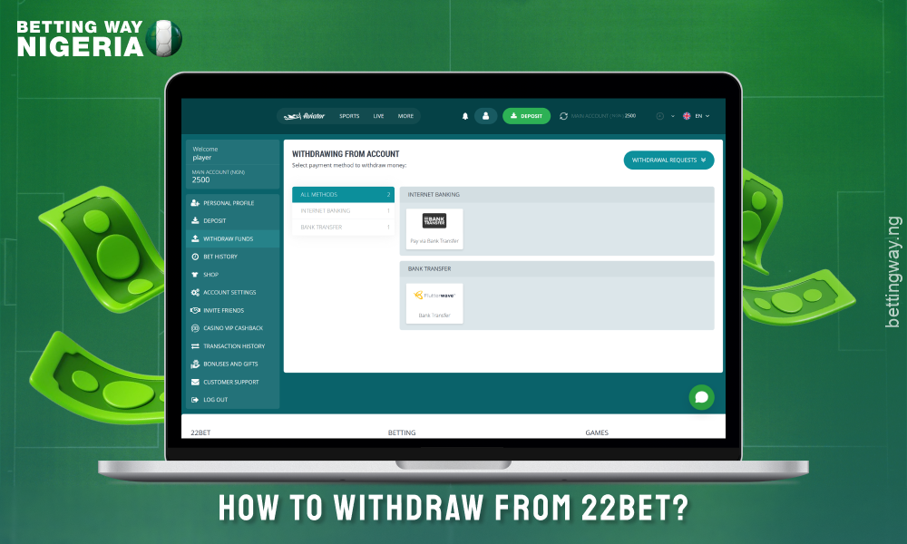 To withdraw funds from 22bet in Nigeria choose a convenient method, enter the amount and details, then confirm the request